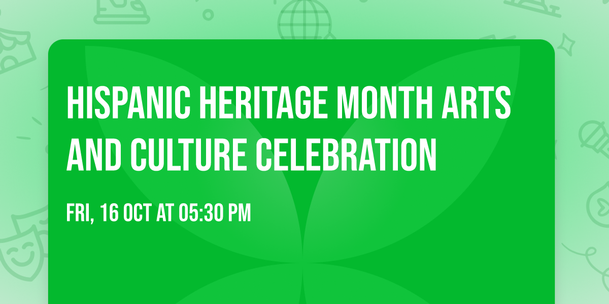 Hispanic Heritage Month Arts and Culture Celebration
