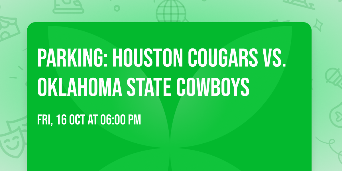 PARKING: Houston Cougars vs. Oklahoma State Cowboys