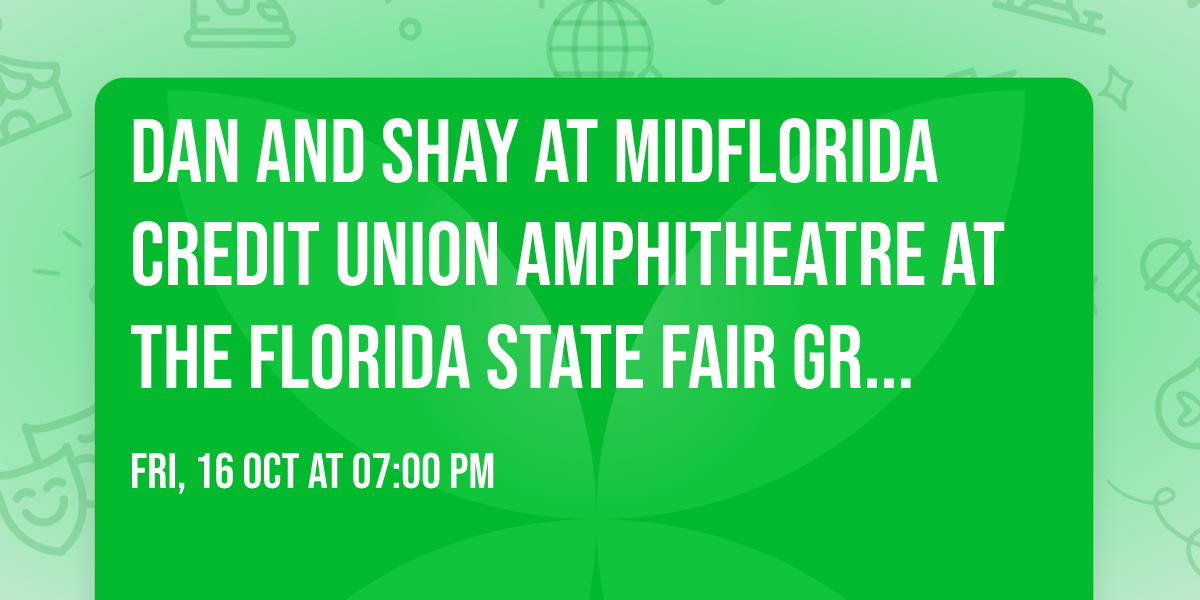 Dan and Shay at MidFlorida Credit Union Amphitheatre at the Florida State Fair Grounds