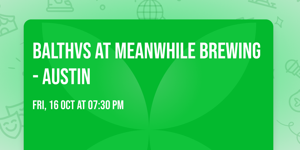 BALTHVS at Meanwhile Brewing - Austin