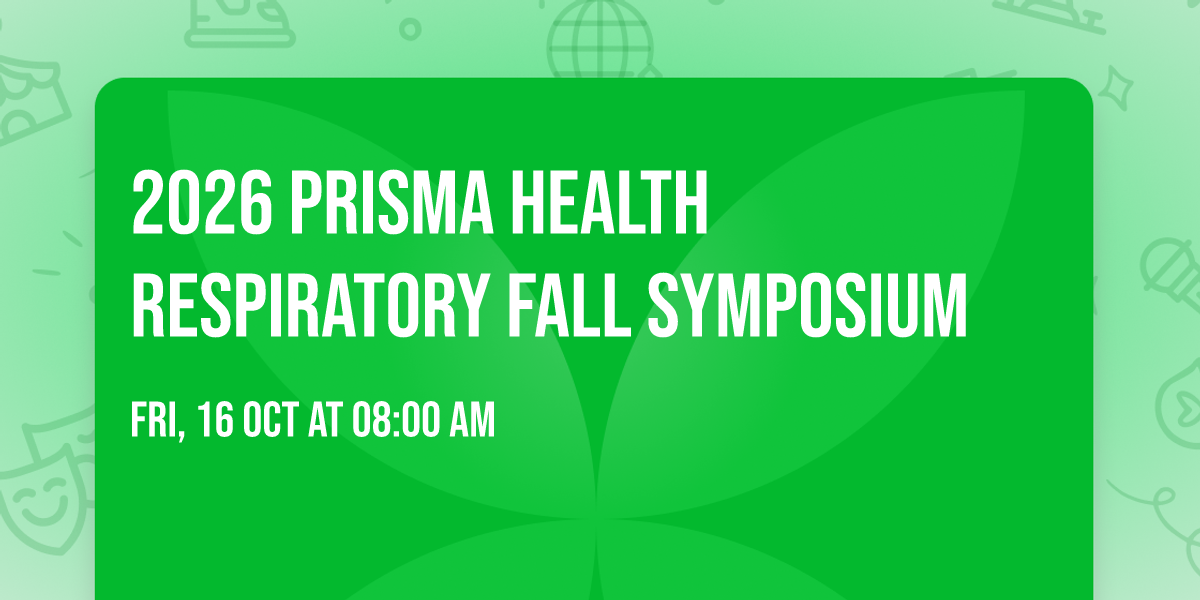 2026 PRISMA HEALTH RESPIRATORY FALL SYMPOSIUM