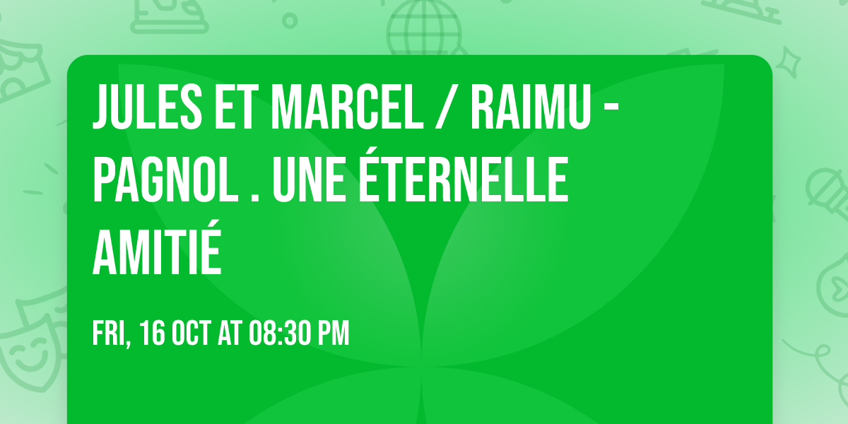 Jules et Marcel \/ Raimu -Pagnol . Une \u00e9ternelle amiti\u00e9 