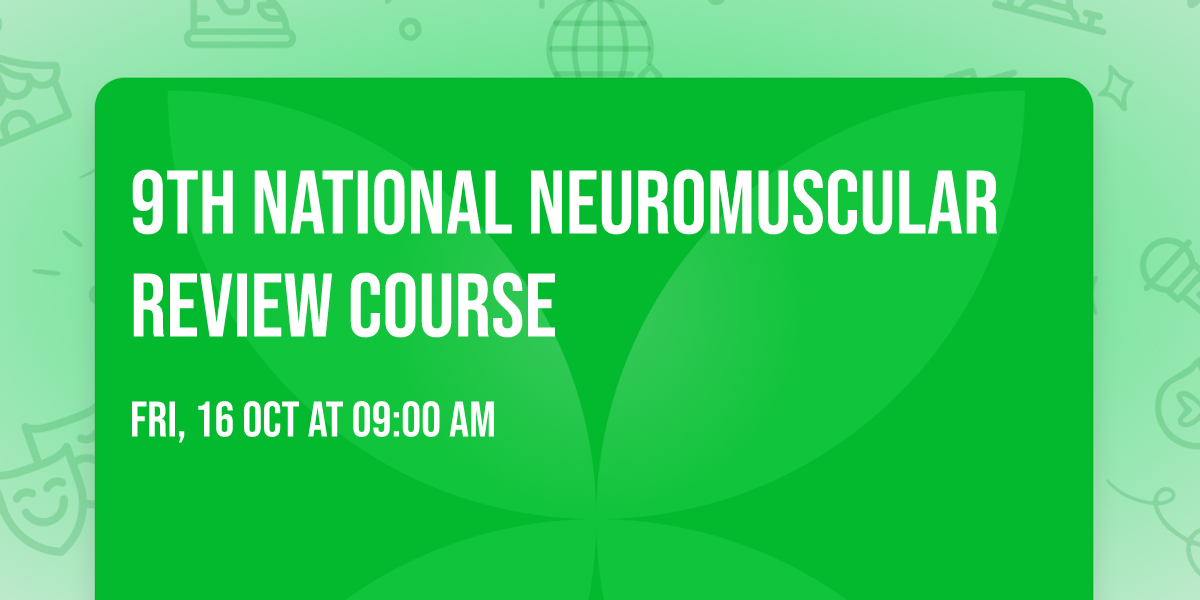 9th National Neuromuscular Review Course