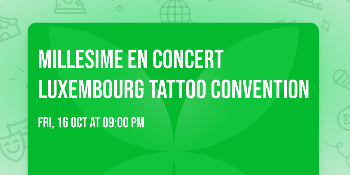 Millesime en concert Luxembourg Tattoo Convention 