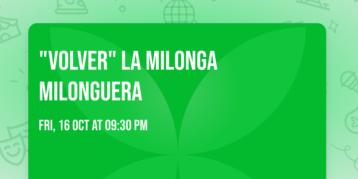 "Volver" La Milonga Milonguera 