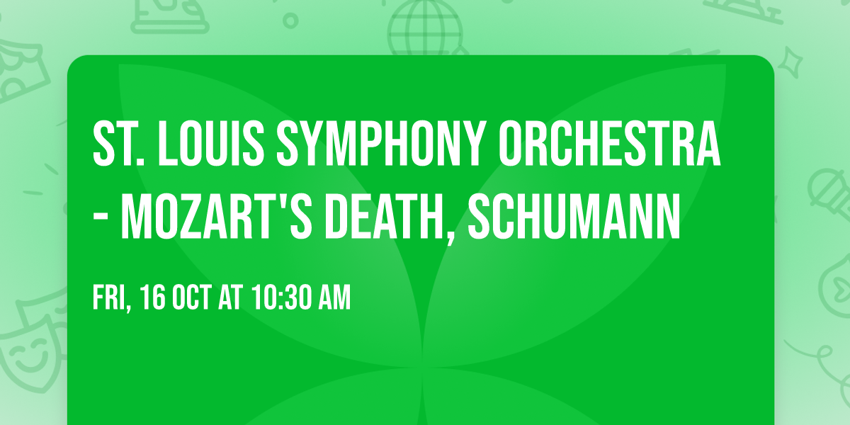 St. Louis Symphony Orchestra - Mozart's Death, Schumann