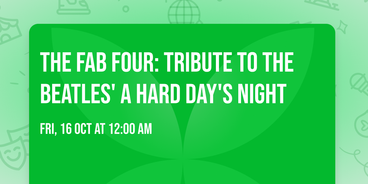 The Fab Four: Tribute to The Beatles' A Hard Day's Night