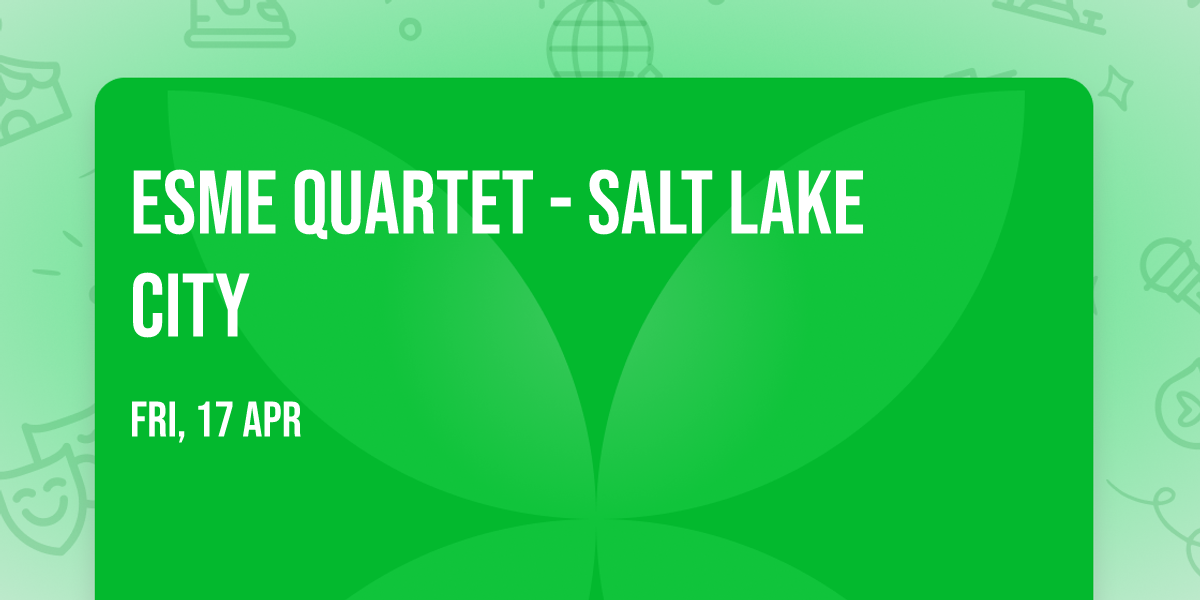 Esme Quartet - Salt Lake City