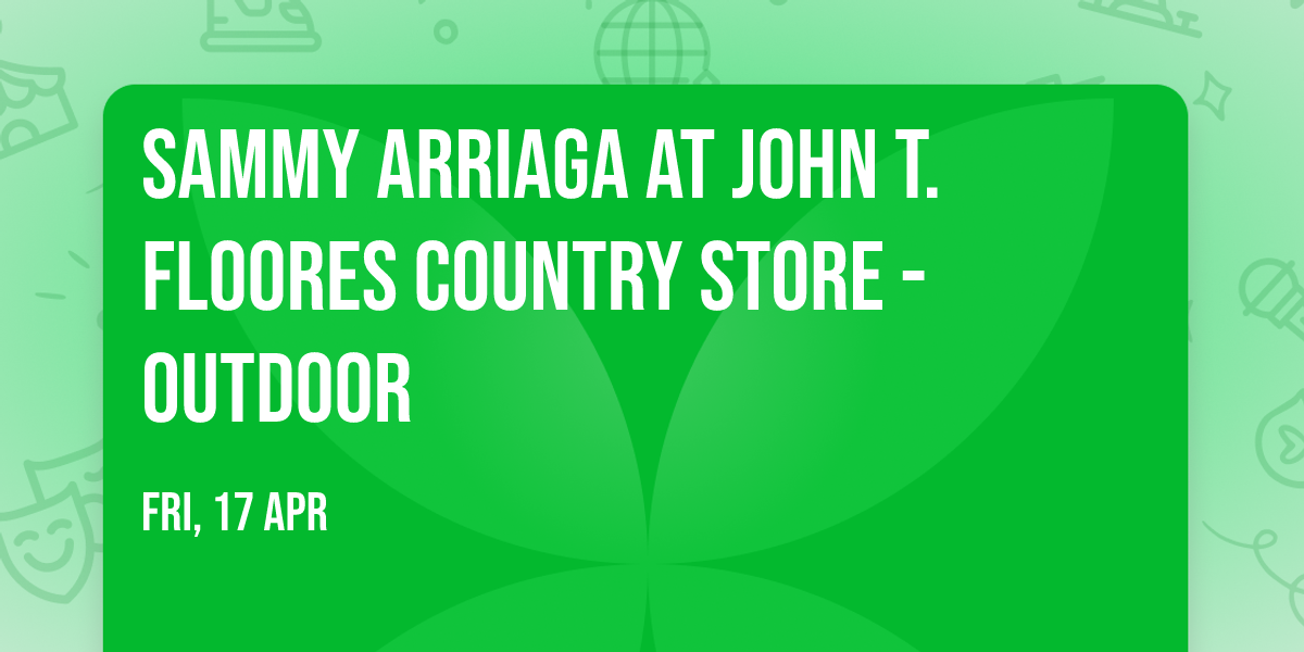 Sammy Arriaga at John T. Floores Country Store - Outdoor