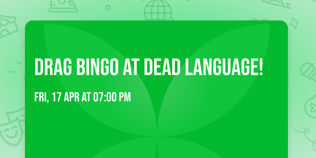 Drag Bingo at Dead Language!