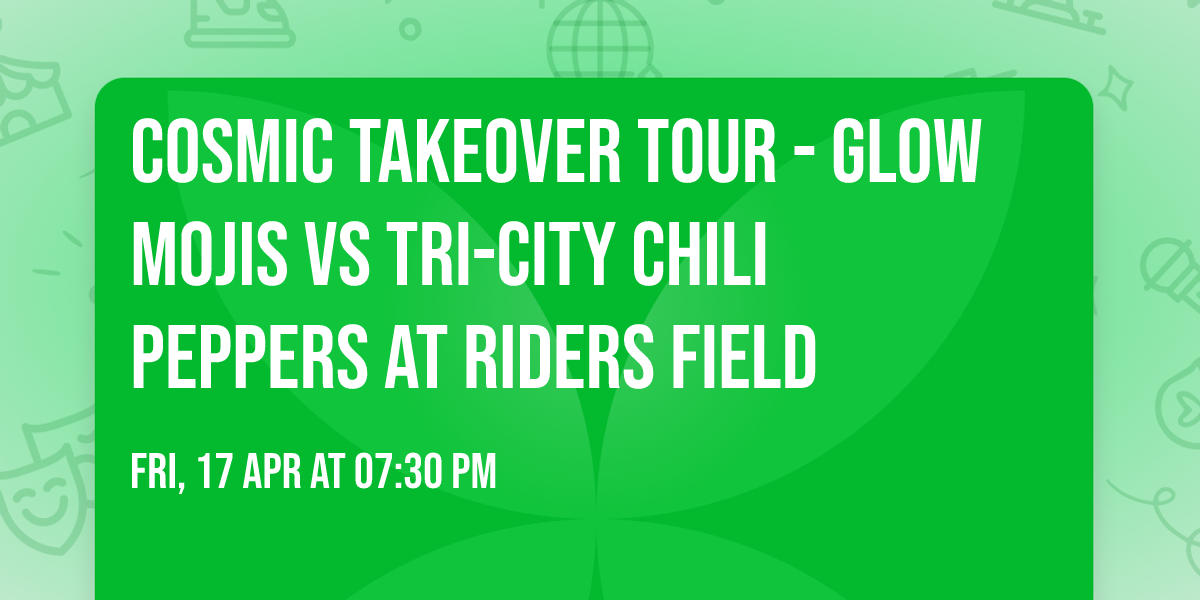 Cosmic Takeover Tour - Glow Mojis vs Tri-City Chili Peppers at Riders Field