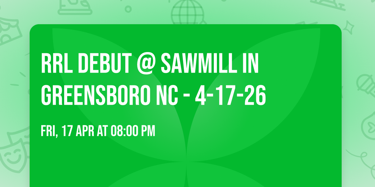 RRL Debut @ Sawmill in Greensboro NC - 4-17-26