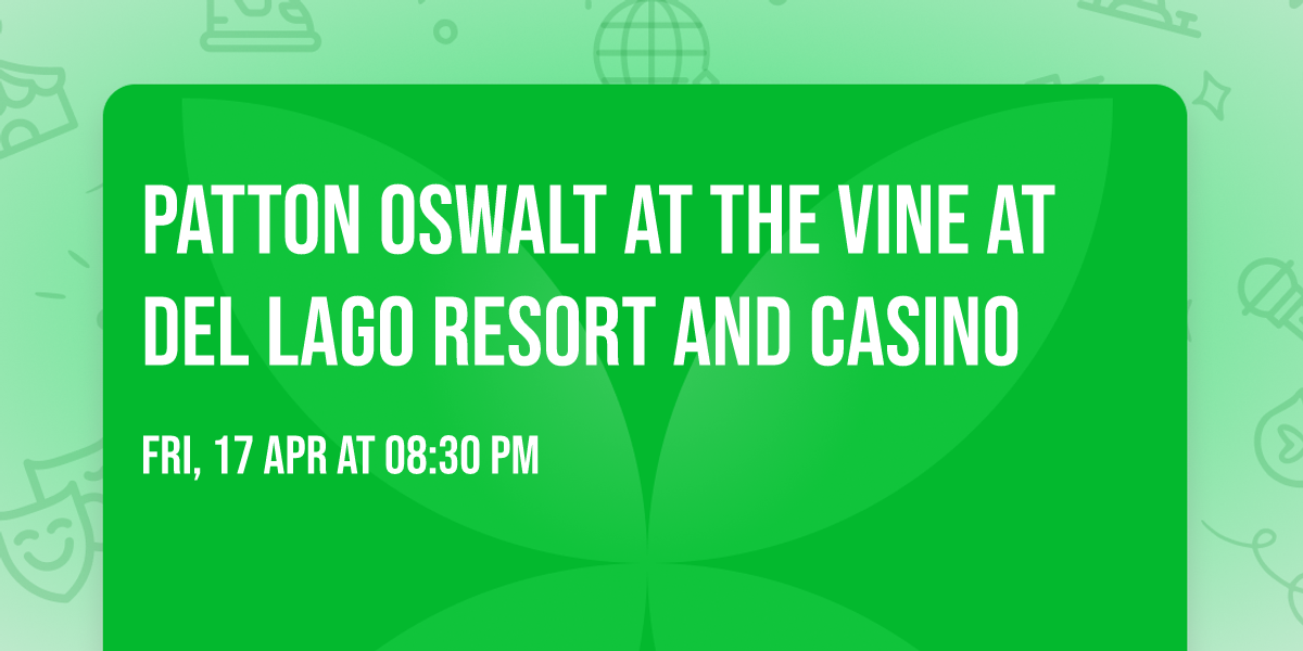Patton Oswalt at The Vine at Del Lago Resort and Casino