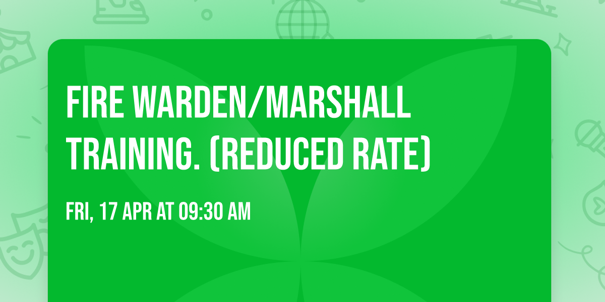 Fire Warden\/Marshall Training. (Reduced Rate)