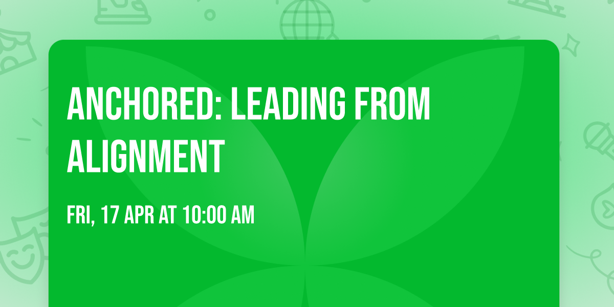 ANCHORED: Leading from Alignment