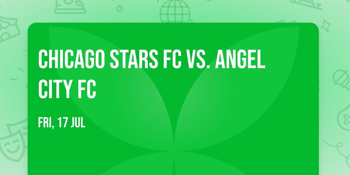 Chicago Stars FC vs. Angel City FC