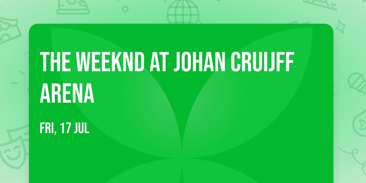 The Weeknd at Johan Cruijff Arena