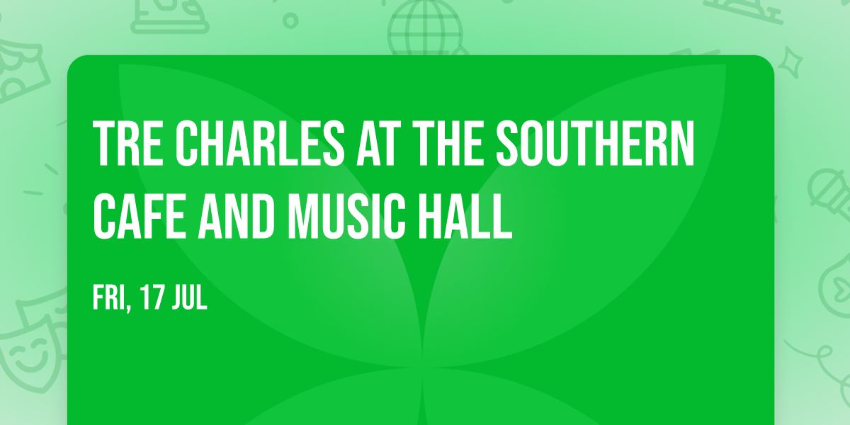 Tre Charles at The Southern Cafe and Music Hall