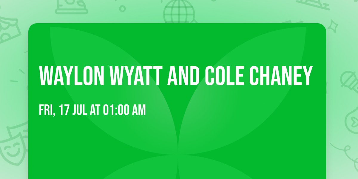 Waylon Wyatt and Cole Chaney