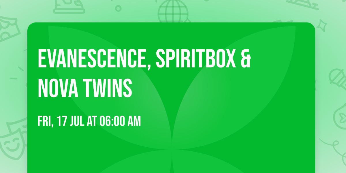 Evanescence, Spiritbox & Nova Twins