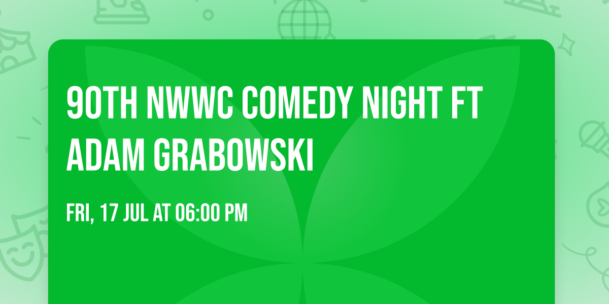 90th NWWC Comedy Night ft Adam Grabowski