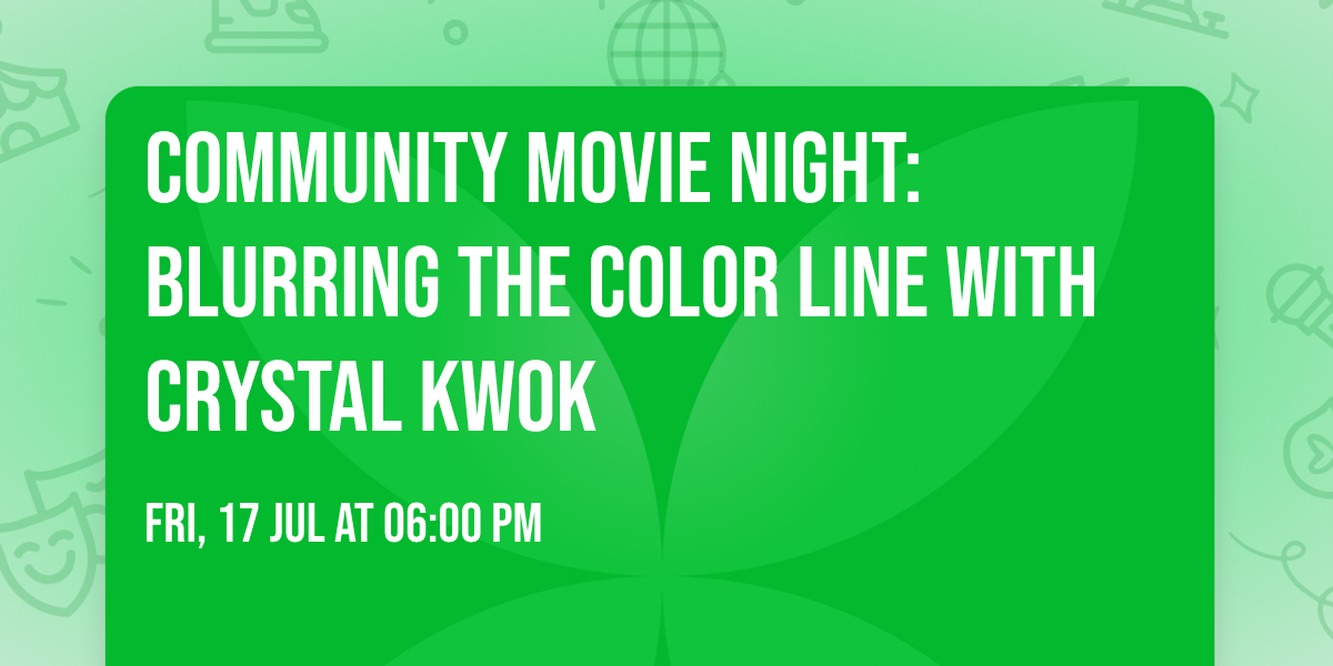 Community Movie Night: Blurring the Color Line with Crystal Kwok