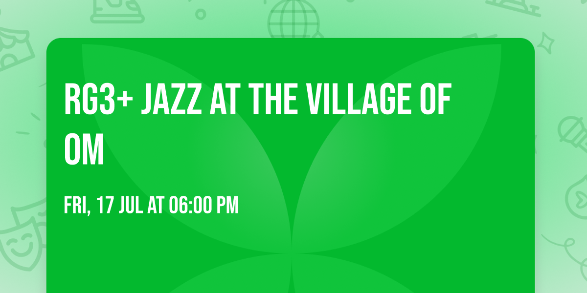 RG3+ Jazz at the Village of Om