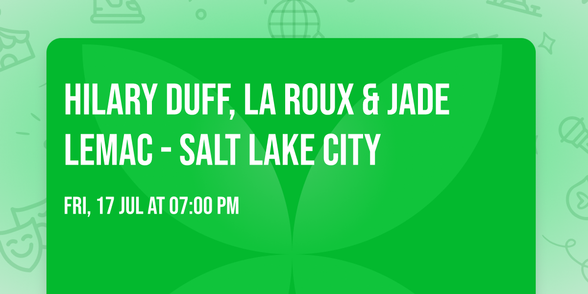 Hilary Duff, La Roux & Jade LeMac - Salt Lake City