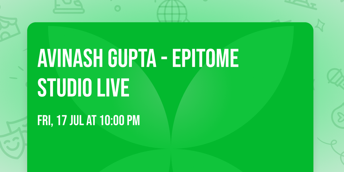 Avinash Gupta - Epitome Studio Live