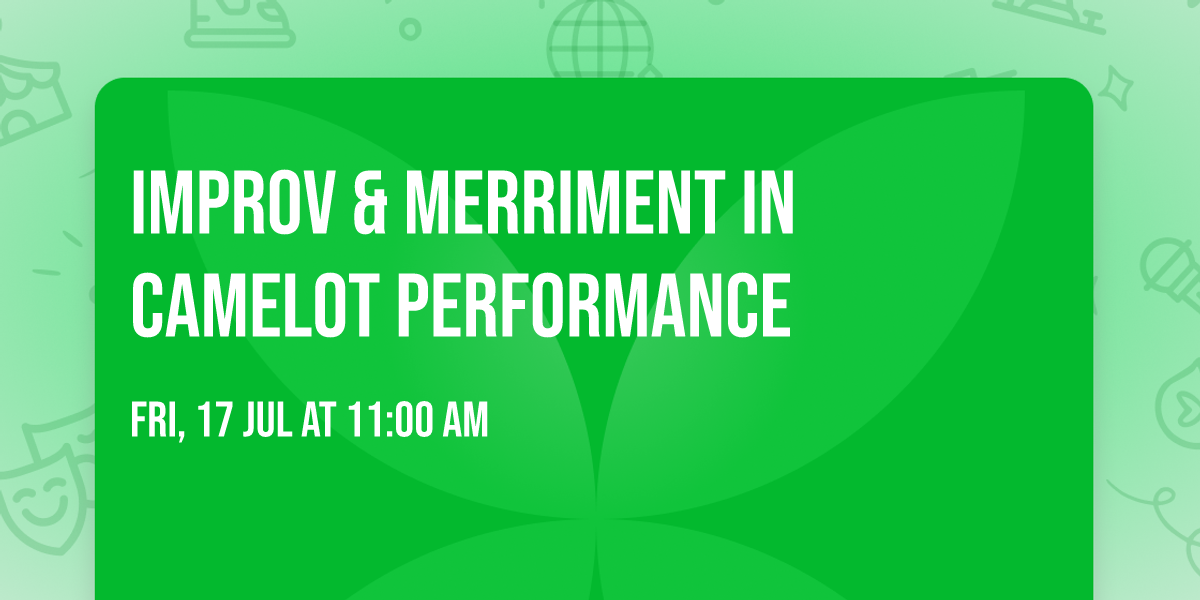 Improv & Merriment in Camelot Performance 