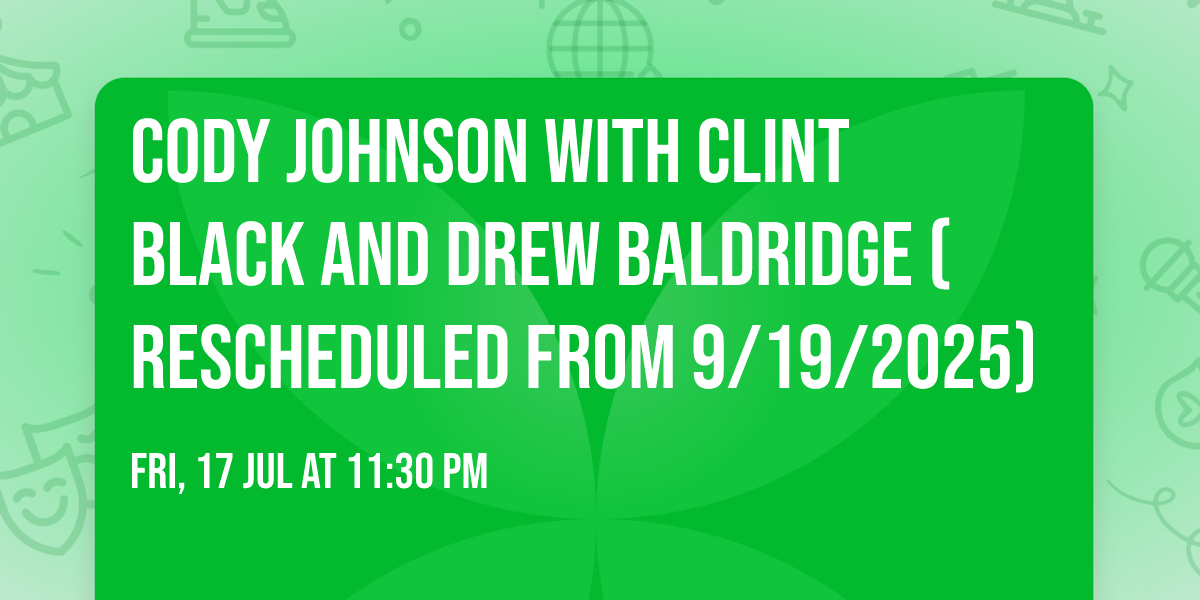 Cody Johnson with Clint Black and Drew Baldridge (Rescheduled from 9\/19\/2025)