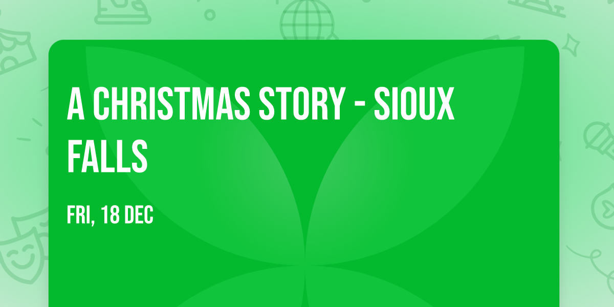 A Christmas Story - Sioux Falls