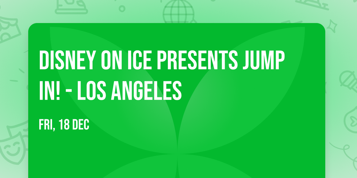 Disney On Ice presents Jump In! - Los Angeles