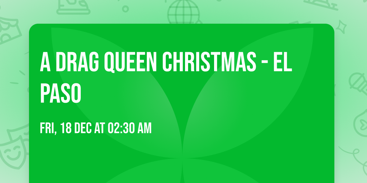 A Drag Queen Christmas - El Paso