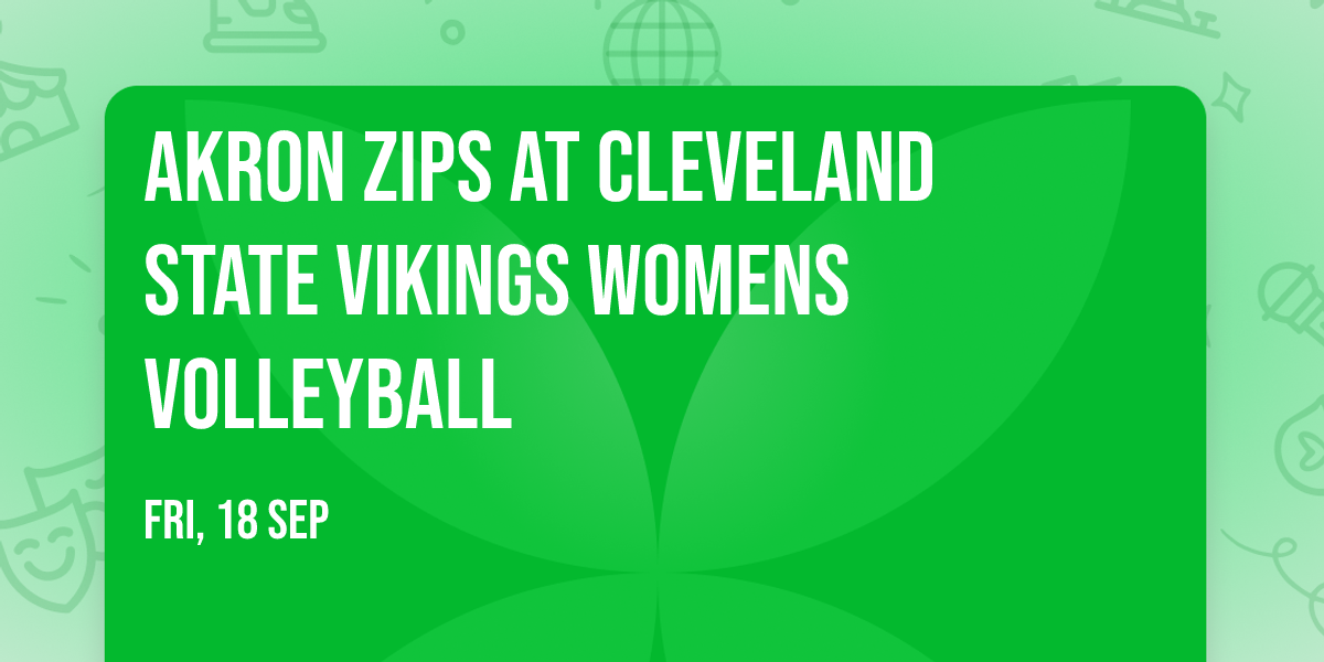 Akron Zips at Cleveland State Vikings Womens Volleyball