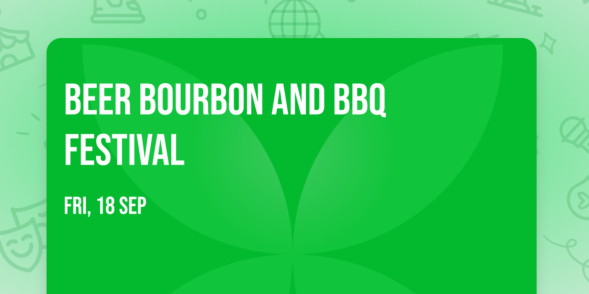 Beer  Bourbon and BBQ Festival