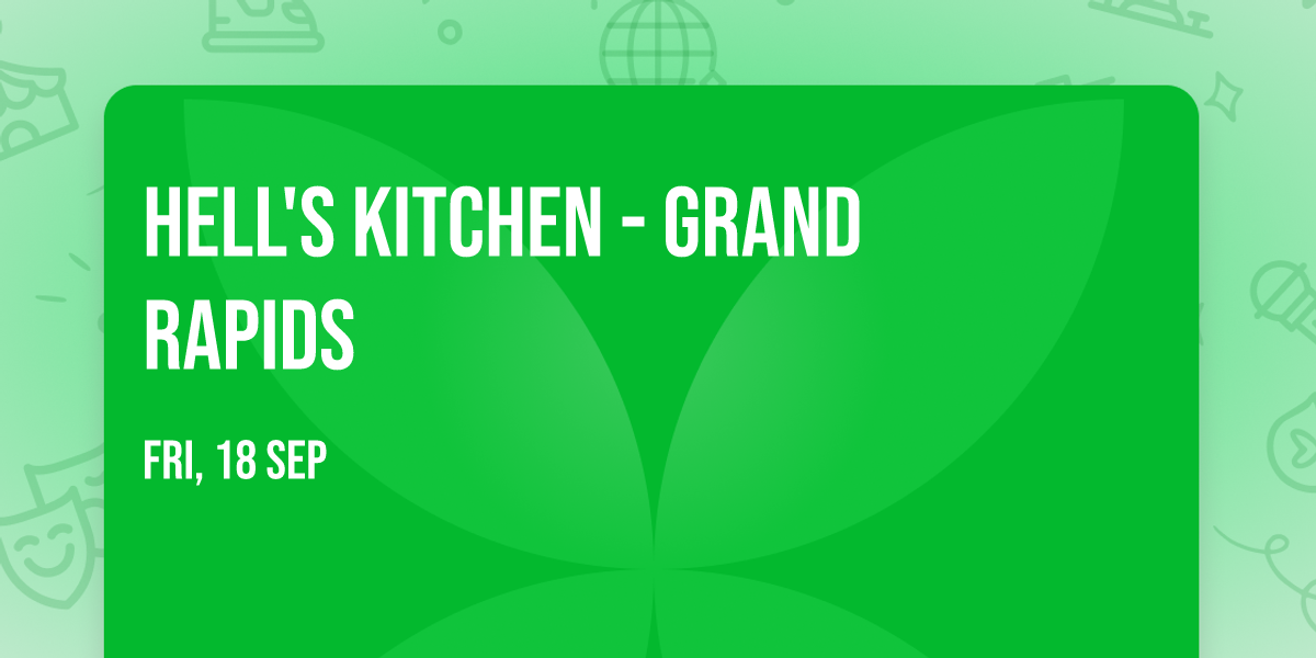 Hell's Kitchen - Grand Rapids