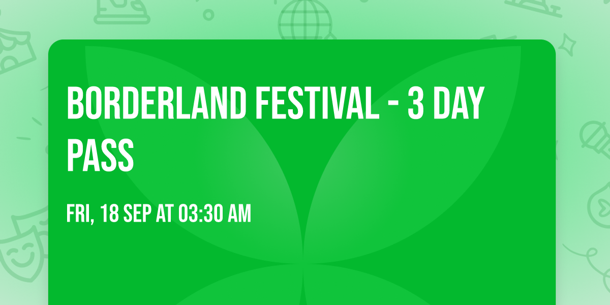 Borderland Festival - 3 Day Pass