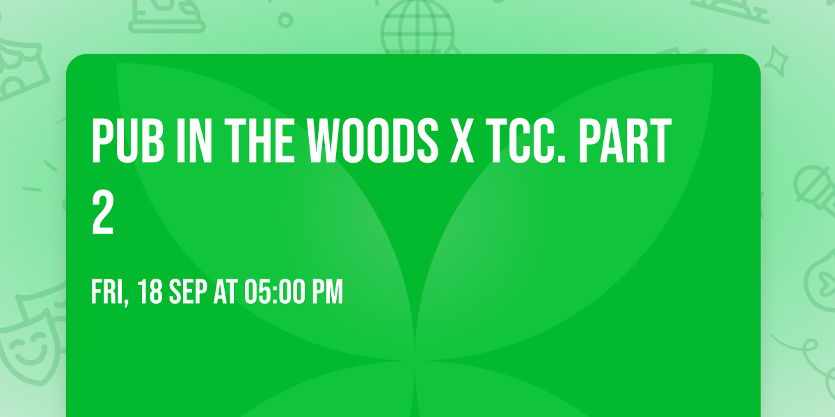 Pub in the Woods X TCC. Part 2