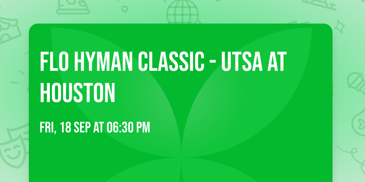 Flo Hyman Classic - UTSA at Houston