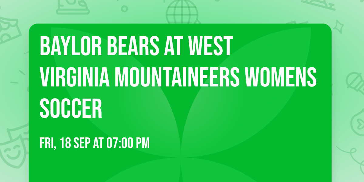 Baylor Bears at West Virginia Mountaineers Womens Soccer