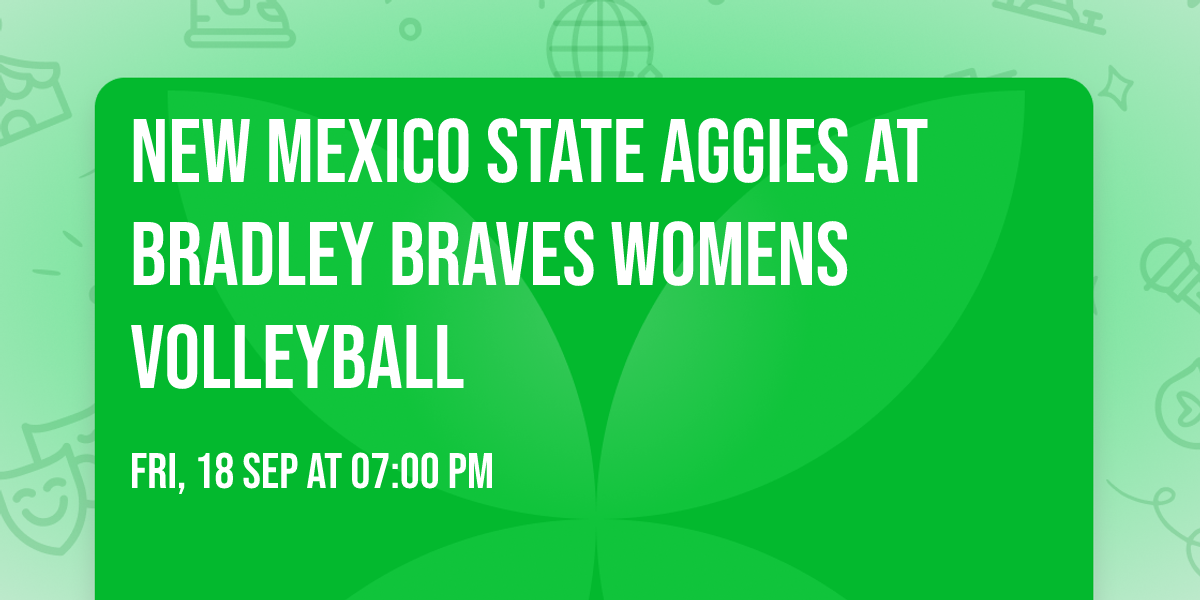 New Mexico State Aggies at Bradley Braves Womens Volleyball