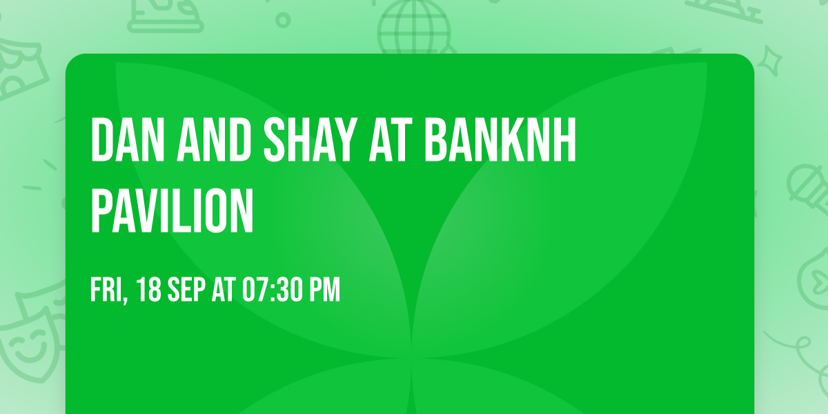 Dan and Shay at BankNH Pavilion