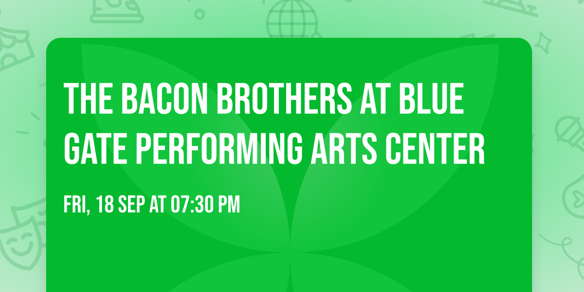 The Bacon Brothers at Blue Gate Performing Arts Center