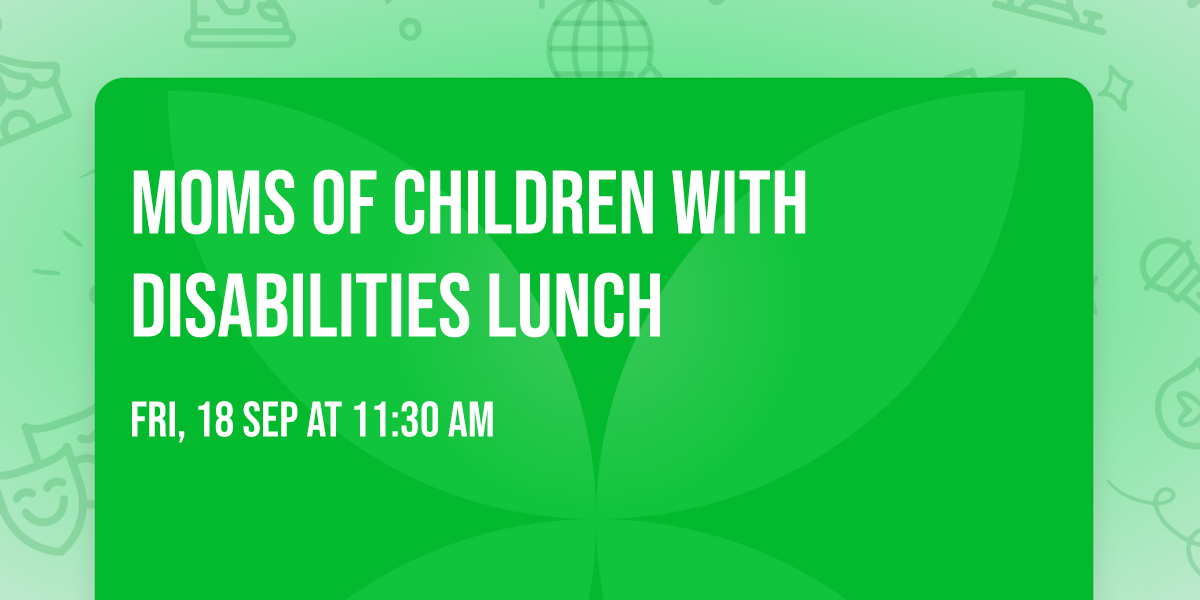Moms of Children with Disabilities Lunch