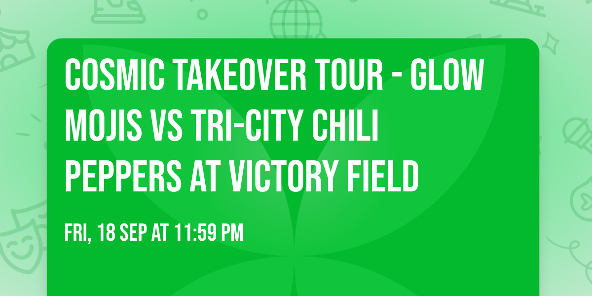 Cosmic Takeover Tour - Glow Mojis vs Tri-City Chili Peppers at Victory Field