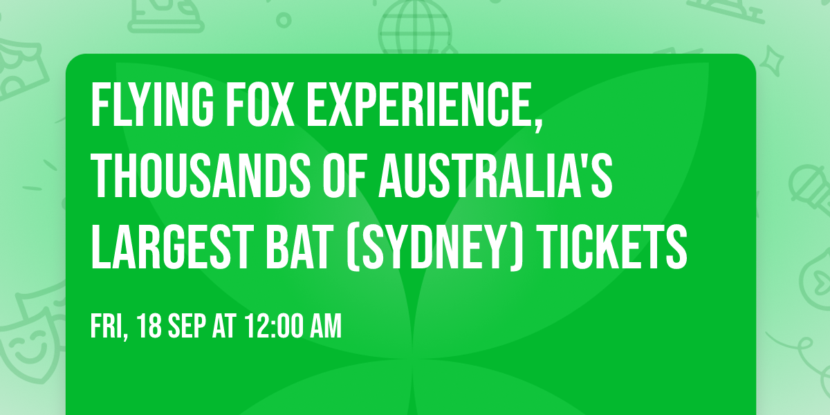 Flying Fox Experience, Thousands of Australia's Largest Bat (Sydney) Tickets