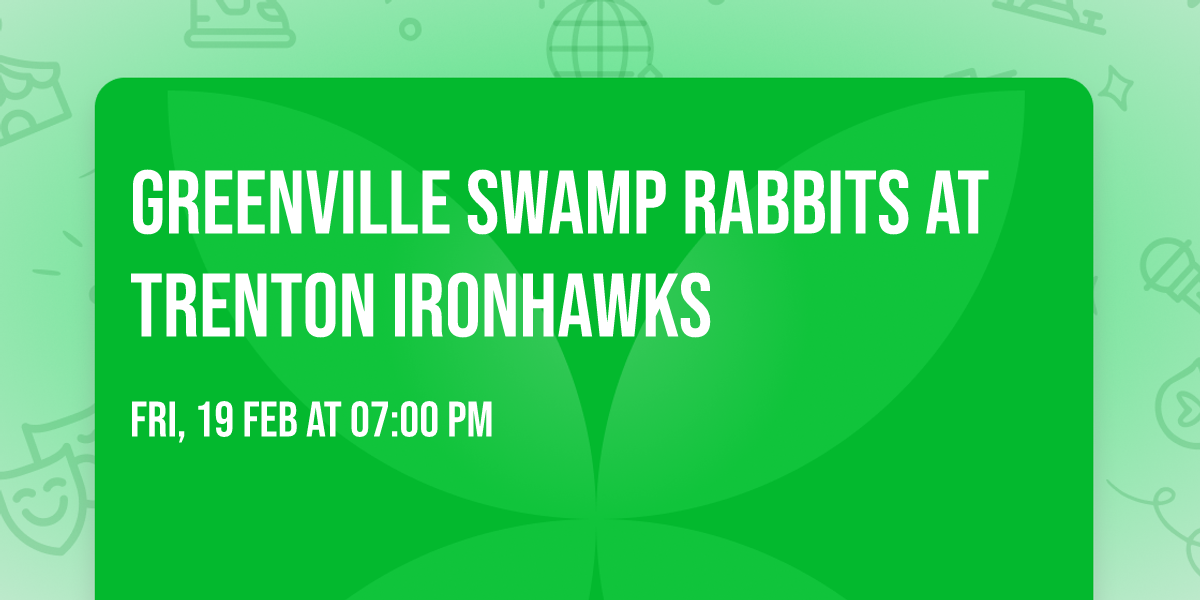 Greenville Swamp Rabbits at Trenton Ironhawks