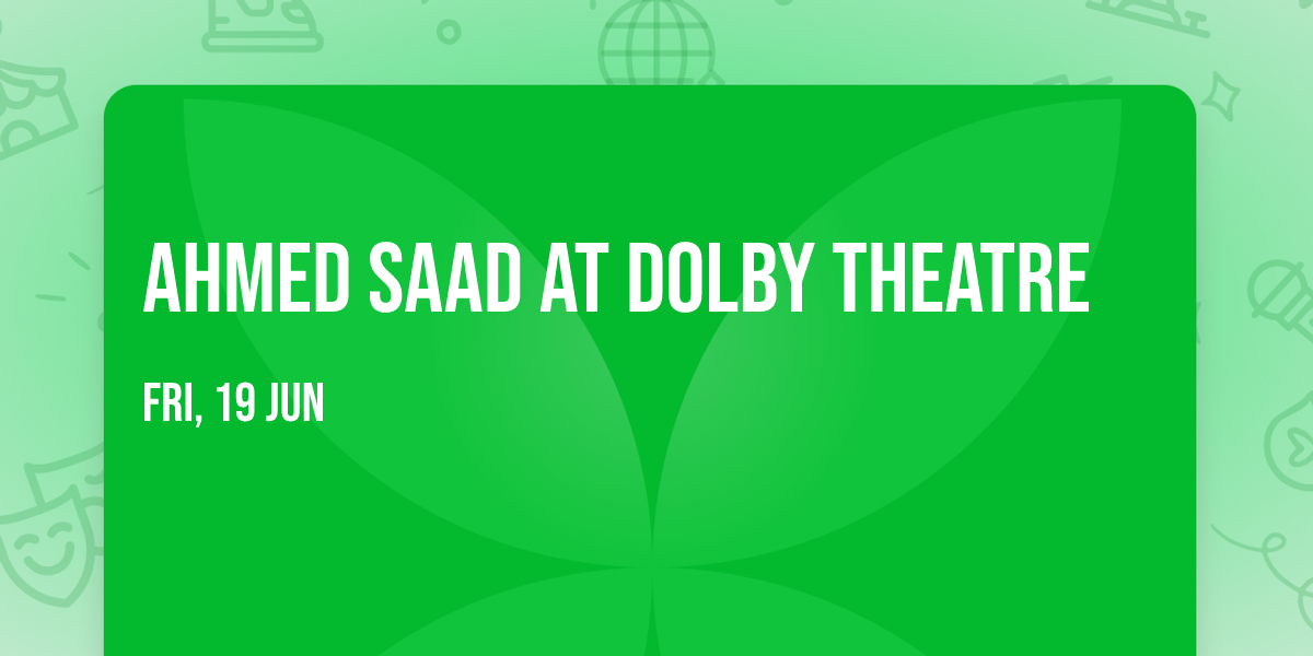 Ahmed Saad at Dolby Theatre