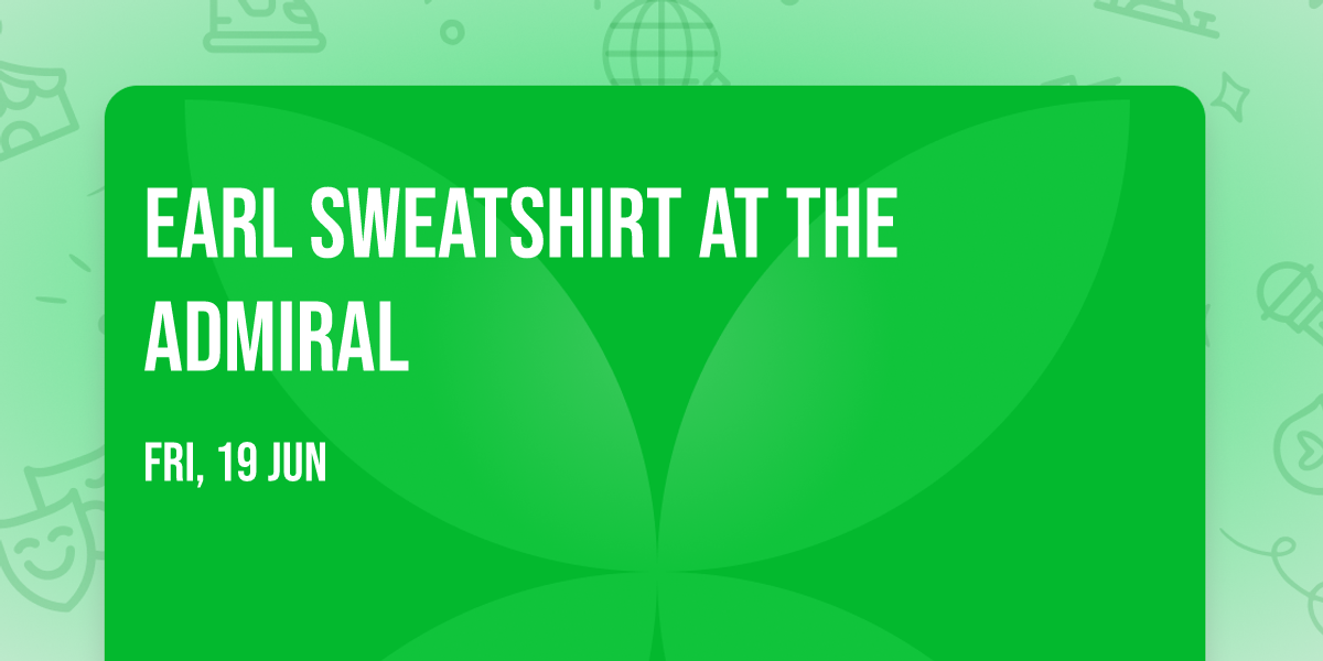 Earl Sweatshirt at The Admiral